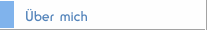 &Uuml;ber mich